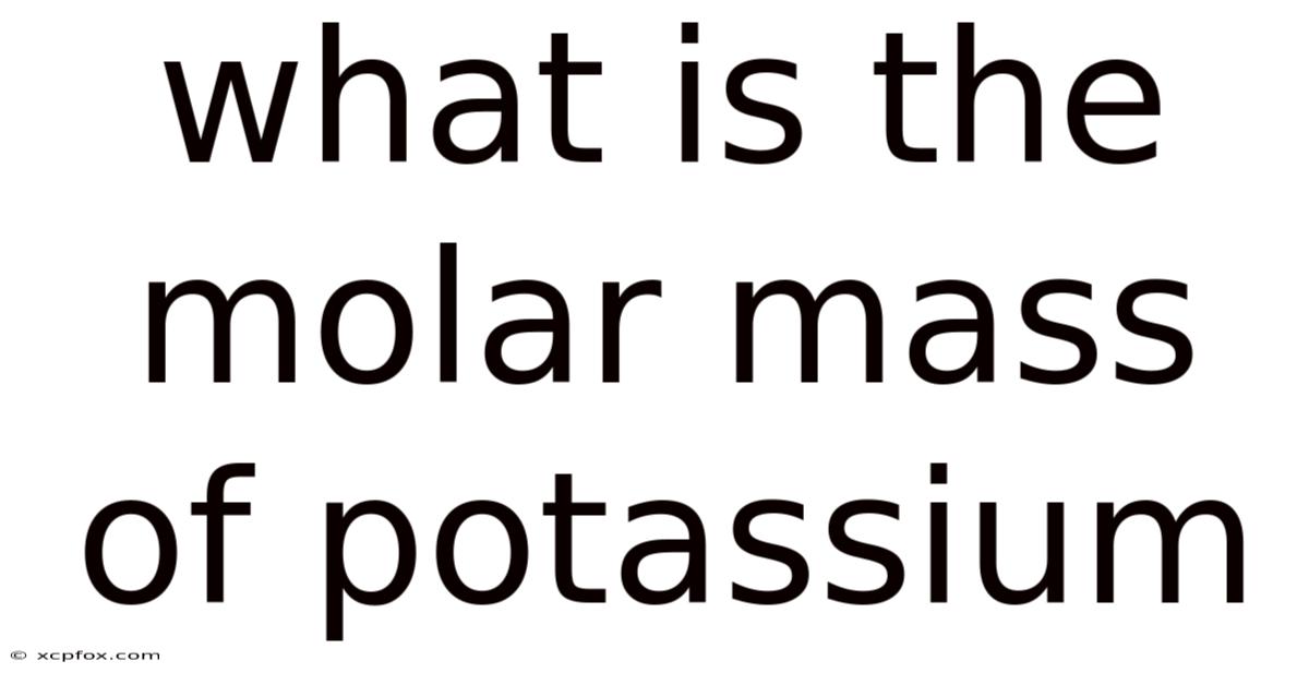 What Is The Molar Mass Of Potassium