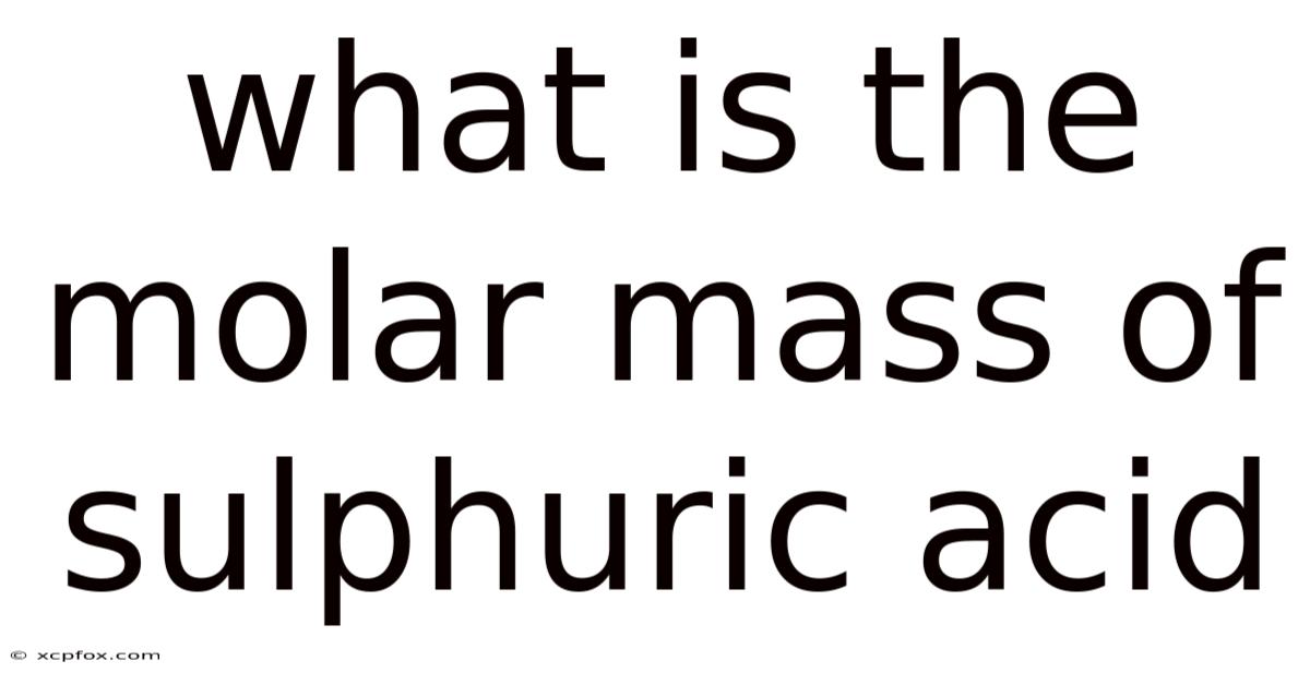 What Is The Molar Mass Of Sulphuric Acid