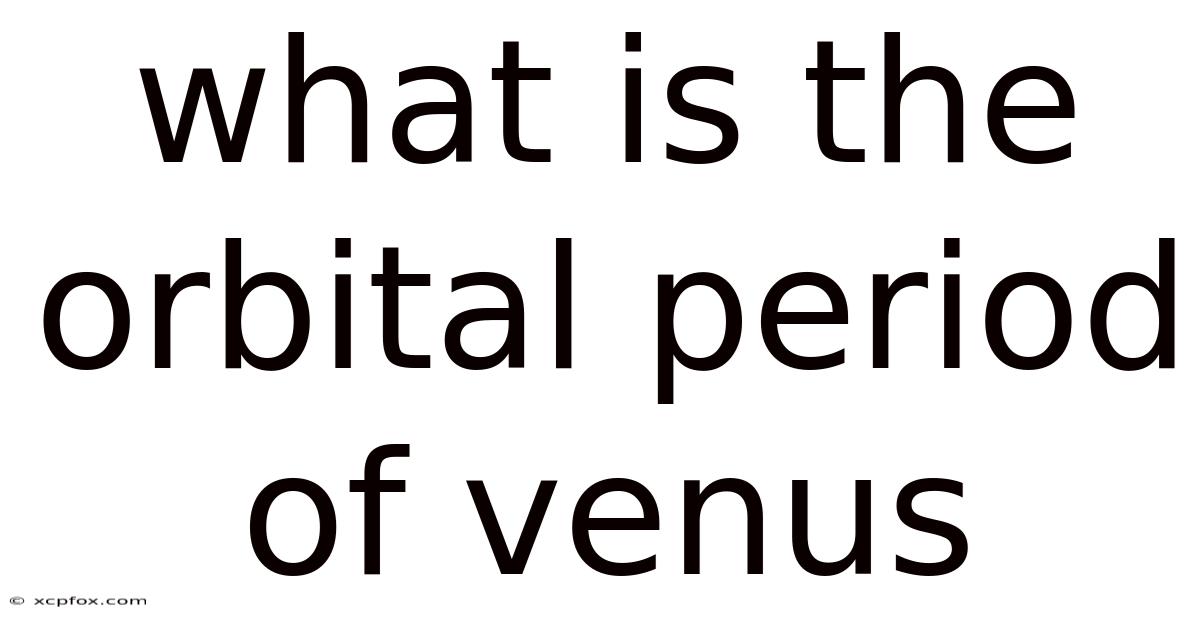 What Is The Orbital Period Of Venus