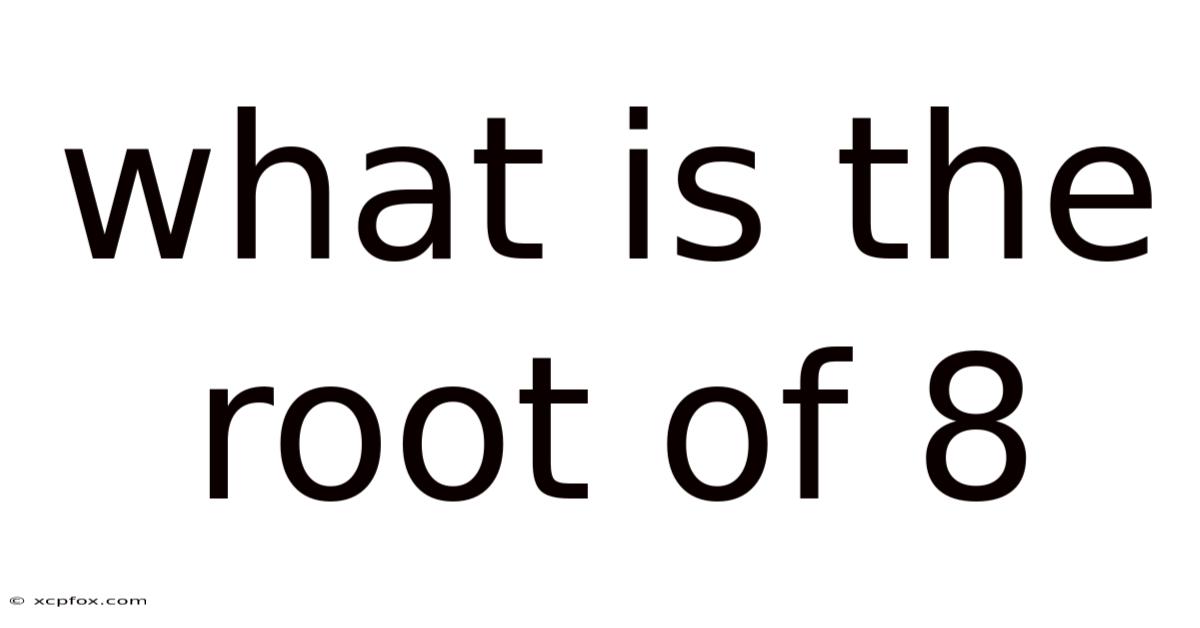 What Is The Root Of 8
