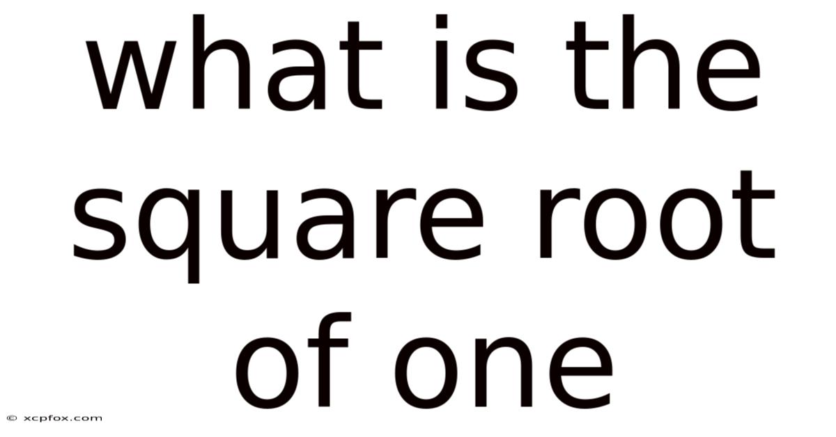 What Is The Square Root Of One