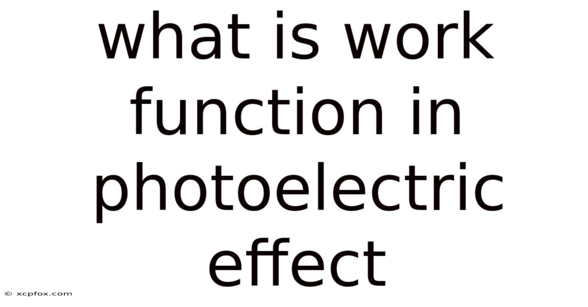 What Is Work Function In Photoelectric Effect