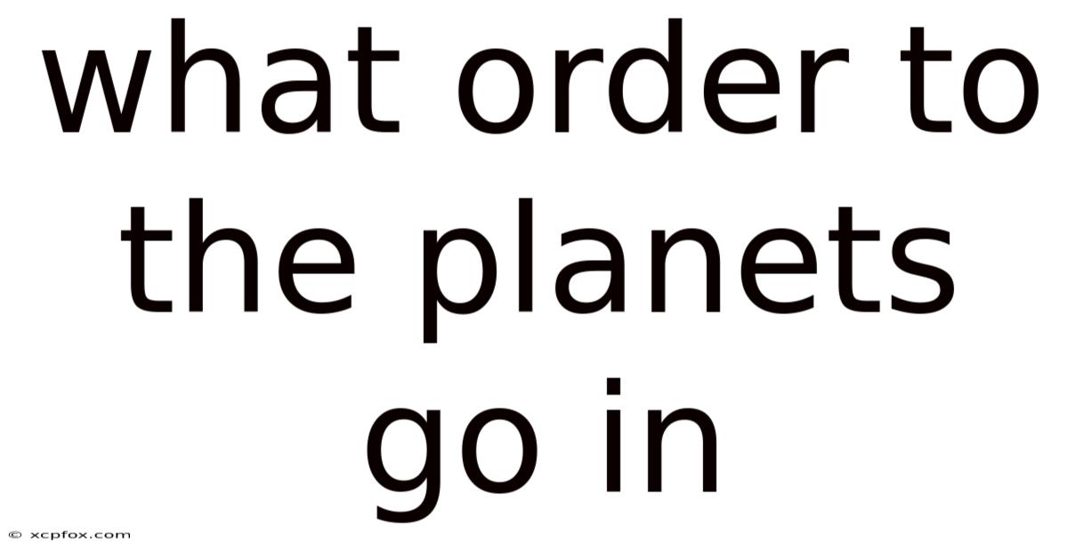 What Order To The Planets Go In