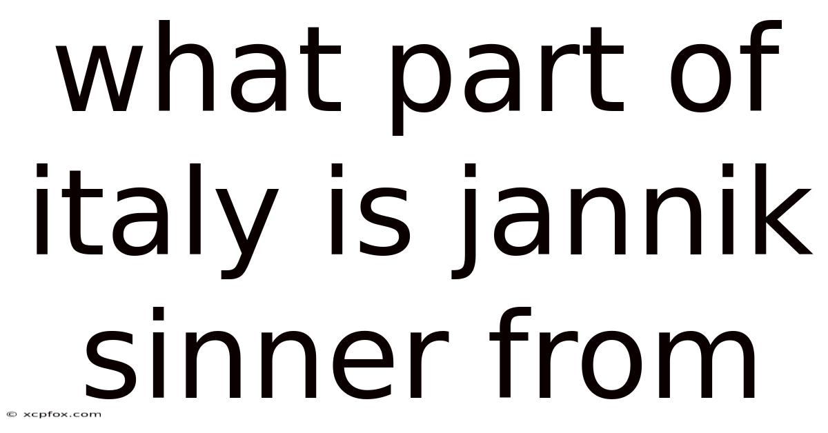 What Part Of Italy Is Jannik Sinner From