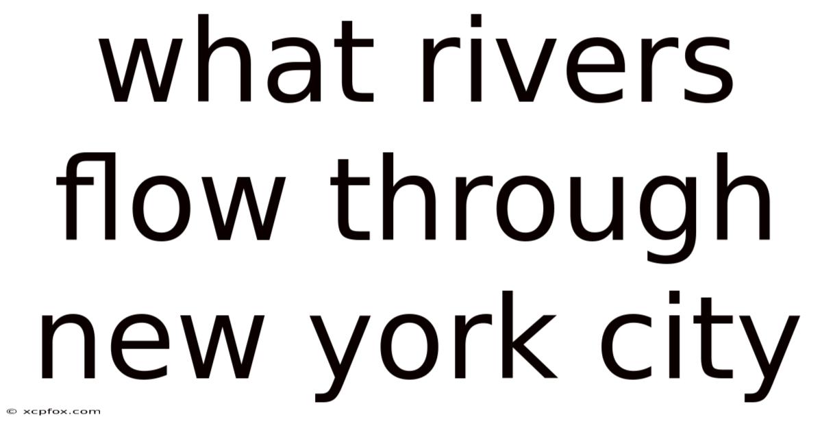 What Rivers Flow Through New York City