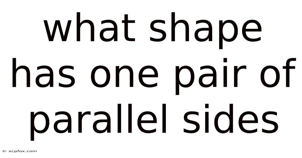 What Shape Has One Pair Of Parallel Sides