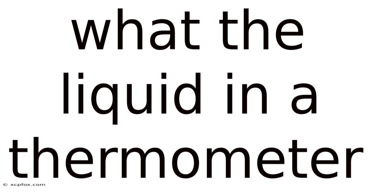 What The Liquid In A Thermometer