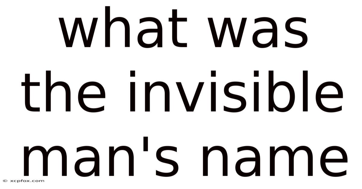 What Was The Invisible Man's Name
