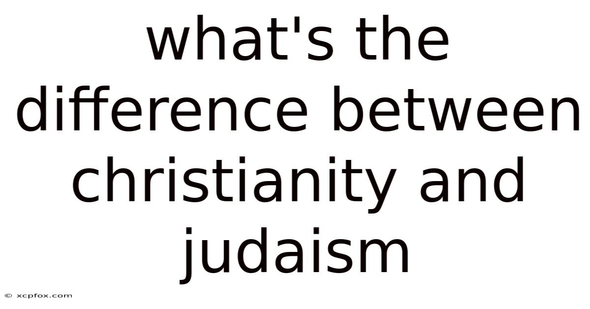 What's The Difference Between Christianity And Judaism