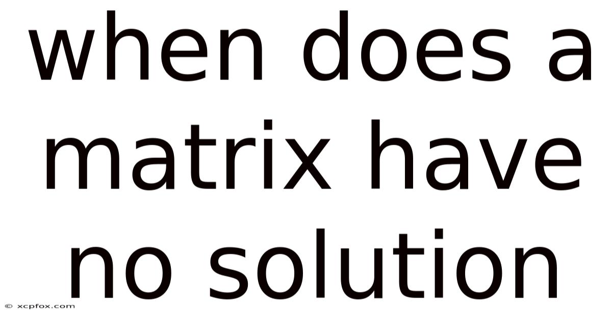When Does A Matrix Have No Solution