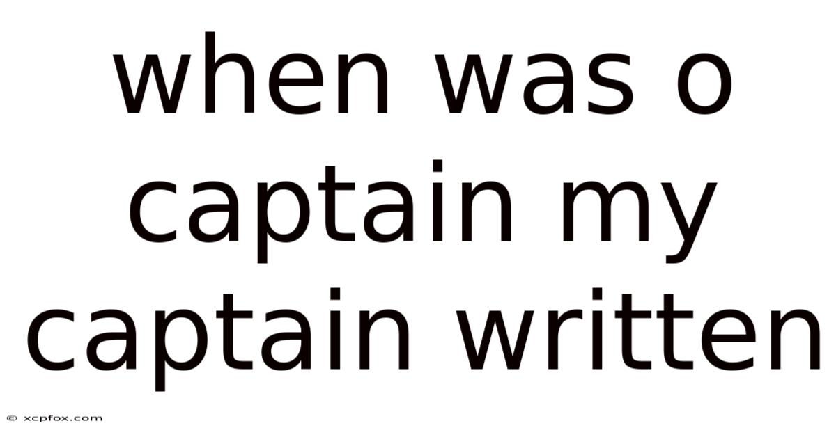 When Was O Captain My Captain Written