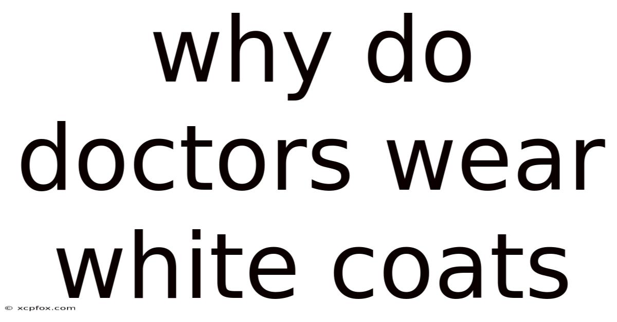 Why Do Doctors Wear White Coats