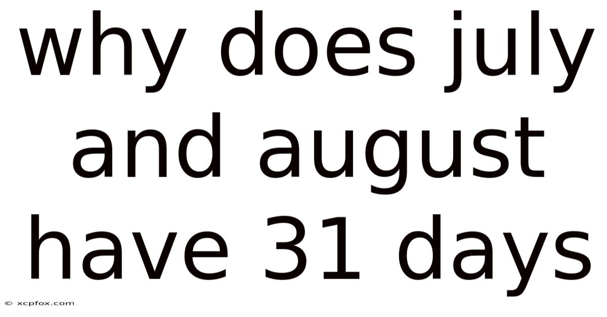 Why Does July And August Have 31 Days