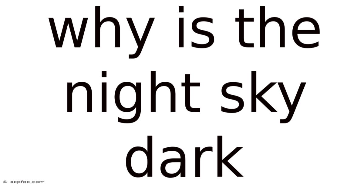 Why Is The Night Sky Dark