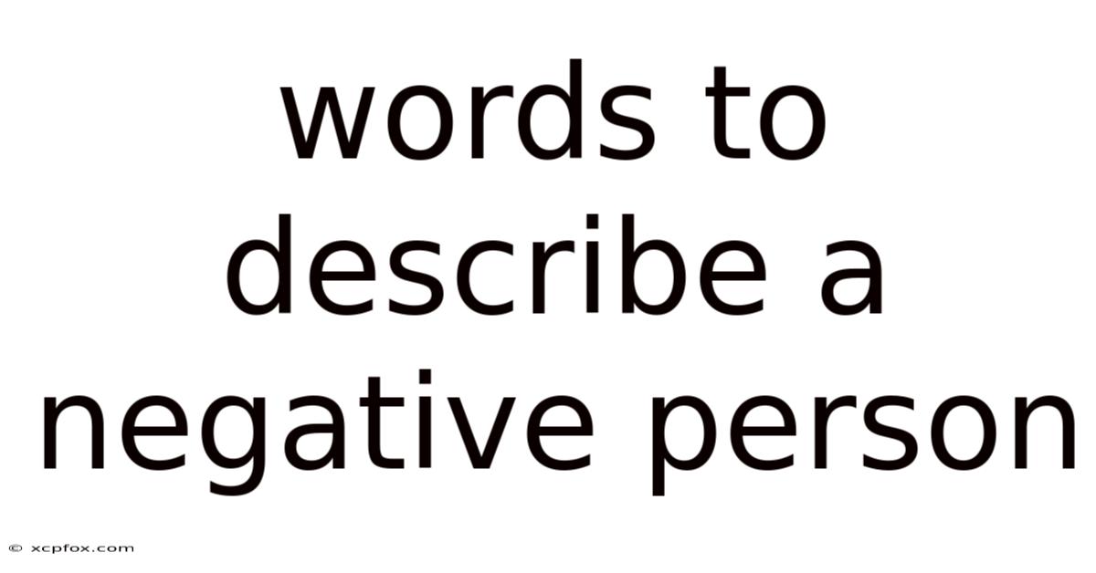 Words To Describe A Negative Person