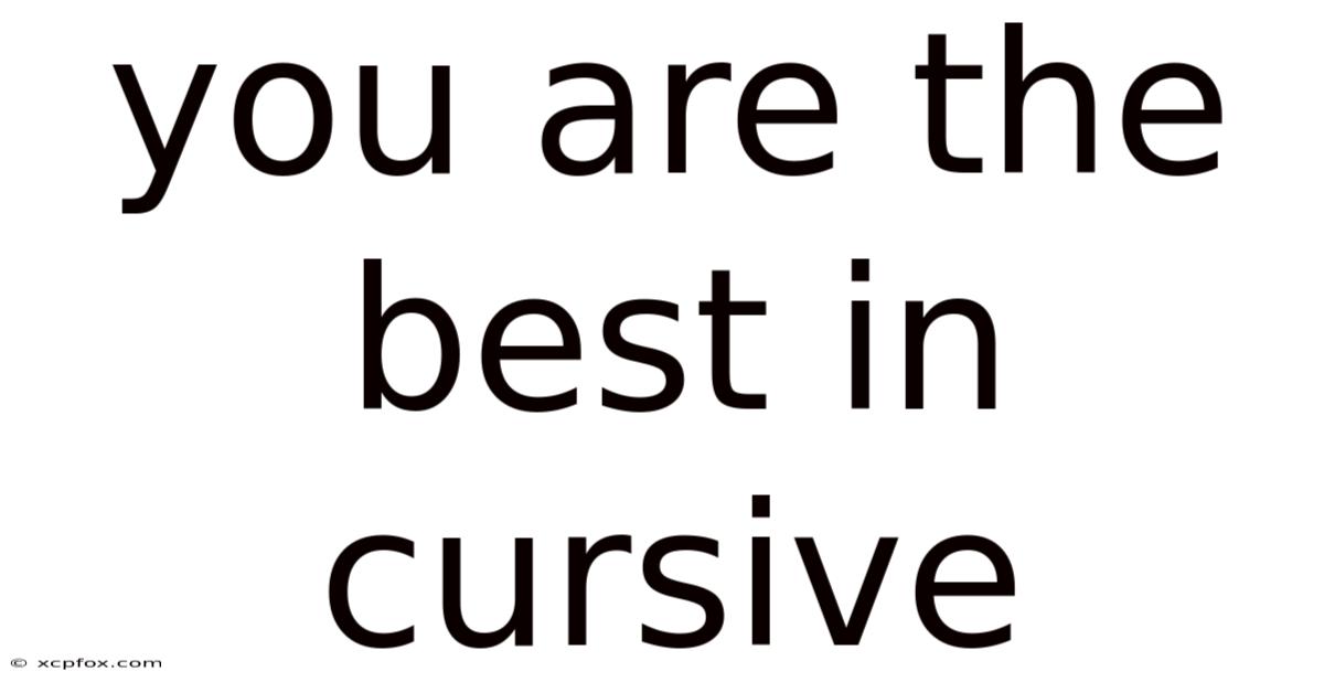 You Are The Best In Cursive